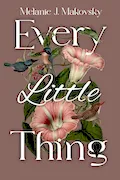 Book Cover: Every Little Thing: a memoir
