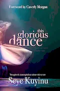 This Glorious Dance: Thoughts & Contemplations About Who We Are Book Cover: This Glorious Dance: Thoughts & Contemplations About Who We Are