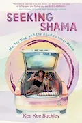 Book Cover: Seeking Shama: Me, My Dog, and the Road to Inner Peace
