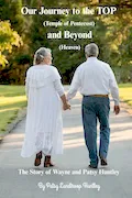 Book Cover: Our Journey to the TOP and Beyond: The Story of Wayne and Patsy Huntley