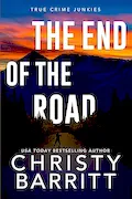Book Cover: The End of the Road (True Crime Junkies)