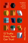 Book Cover: 12 Truths Every Teen Can Trust: Core Beliefs of the Christian Faith That Will Change Your Life
