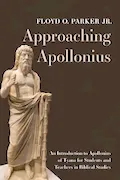 Approaching Apollonius: An Introduction to Apollonius of Tyana for Students and Teachers in Biblical Studies Book Cover: Approaching Apollonius: An Introduction to Apollonius of Tyana for Students and Teachers in Biblical Studies
