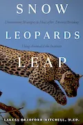 Book Cover: Snow Leopards Leap: Uncommon Strategies to Heal after Divorce/Breakup Using Animal-Like Instincts
