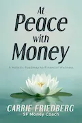 Book Cover: At Peace with Money: A Holistic Roadmap to Financial Wellness