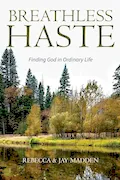Book Cover: Breathless Haste: Finding God in Ordinary Life