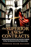 Book Cover: THE SUPERIOR LAWS OF CONTRACTS: Understanding Contract Law and How It Applies To You, Your Business, And Your Relationships