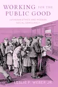 Book Cover: Working for the Public Good: Lutheran Ethics and Modern Social Democracy