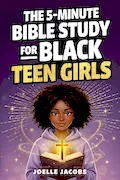 The 5-minute Bible Study for Black Teen Girls: 52 Weeks of Biblical Wisdom to Build Confidence, Grow Closer to God, Shine Your Light, and Navigate Life with Faith, Grace, and Unshakable Joy Book Cover: The 5-minute Bible Study for Black Teen Girls: 52 Weeks of Biblical Wisdom to Build Confidence, Grow Closer to God, Shine Your Light, and Navigate Life with Faith, Grace, and Unshakable Joy