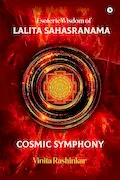 Book Cover: Esoteric Wisdom of Lalita Sahasranama - Cosmic Symphony