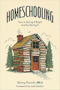 Book Cover: Homeschooling: You're Doing It Right Just by Doing It