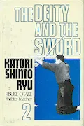Book Cover: The Deity and the Sword (Katori Shinto Ryu), Book 2 (Japanese and English Edition)