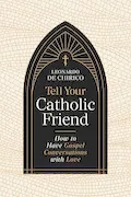 Book Cover: Tell Your Catholic Friend