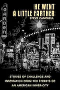 Book Cover: He Went a Little Farther: Stories of Challenge and Inspiration from the Streets of an American Inner-City