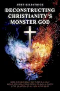 Book Cover: Deconstructing Christianity's Monster God: The Salvation of All