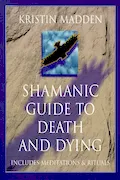 Book Cover: Shamanic Guide To Death & Dying