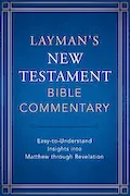 Book Cover: Layman's New Testament Bible Commentary: Easy-to-Understand Insights into Matthew through Revelation