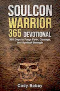 Book Cover: Soulcon Warrior 365 Devotional: 365 Days to Forge Faith, Courage, and Spiritual Strength (Soulcon Series)