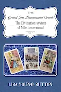 Book Cover: The Grand Jeu Lenormand Oracle: The Divination System of Mlle Lenormande