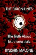 Book Cover: The Orion Lines: The Truth About Extraterrestrials Ryushin Malone's Research & Discoveries