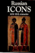 Book Cover: Russian Icons, 14th-16th Centuries: The History Museum, Moscow