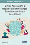 Book Cover: Handbook of Research on Clinical Applications of Meditation and Mindfulness-Based Interventions in Mental Health (Advances in Psychology and Behavioral Studies)