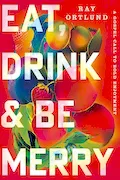 Book Cover: Eat, Drink, and Be Merry: A Gospel Call to Bold Enjoyment