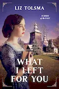 Book Cover: What I Left for You: Volume 3 (Echoes of the Past)