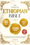 Book Cover: THE COMPLETE ETHIOPIAN BIBLE IN ENGLISH Illustrated: Includes Missing Apocrypha, Book of Enoch, Book of Ezras, Jubilees, Book of Wisdom and Other Sacred Orthodox Lost Books