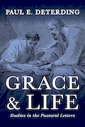 Book Cover: Grace and Life: Studies in the Pastoral Letters