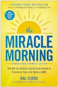 Book Cover: The Miracle Morning (Updated and Expanded Edition): The Not-So-Obvious Secret Guaranteed to Transform Your Life (Before 8AM) (Miracle Morning Book Series)