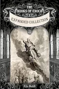 Book Cover: The Books of Enoch Expanded Collection: 1 Enoch, 2 Enoch, 3 Enoch - Including the Gospel of Peter, Thomas, the Secret Book оf James and Egerton Papyrus 2.