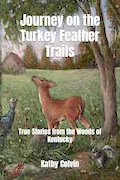 Book Cover: Journey on the Turkey Feather Trails: True Stories from the Woods of Kentucky