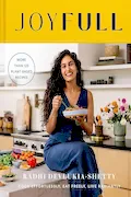 JoyFull: Cook Effortlessly, Eat Freely, Live Radiantly (A Cookbook) Book Cover: JoyFull: Cook Effortlessly, Eat Freely, Live Radiantly (A Cookbook)