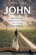 Book Cover: John: Reaching through Time to Guide Us Today