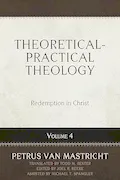 Book Cover: Theoretical-Practical Theology Volume 4: Redemption in Christ