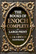 Book Cover: The Books of Enoch Complete LARGE PRINT (Illustrated): 1, 2 & 3 Enoch With Authentic Illustrations, Insightful Introductions and Commentary