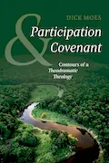Book Cover: Participation and Covenant: Contours of a Theodramatic Theology