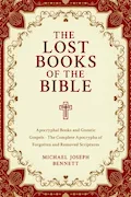 Book Cover: The Lost Books of the Bible Collection: Apocryphal Books and Gnostic Gospels - The Complete Apocrypha of Forgotten and Removed Scriptures