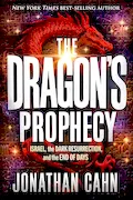 The Dragon's Prophecy: Israel, the Dark Resurrection, and the End of Days Book Cover: The Dragon's Prophecy: Israel, the Dark Resurrection, and the End of Days