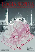 Book Cover: Hagia Sophia: Architecture, Structure, and Liturgy of Justinian's Great Church