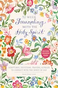 Book Cover: Journaling with the Holy Spirit: Scriptures, Devotions, Prayers, and Praise to Connect with the Spirit of God