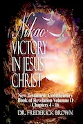 Book Cover: Nikao Victory in Jesus Christ New Testament Commentary Book of Revelation Volumne II Chapters 4-16
