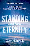 Standing on the Edge of Eternity: The End Times According to Revelation Book Cover: Standing on the Edge of Eternity: The End Times According to Revelation
