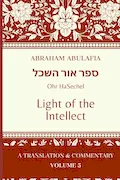 Book Cover: Sefer Ohr HaSechel: Light of the Intellect (The Language of Prophecy: The Collected Works of Abraham Abulafia)
