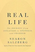 Book Cover: Real Life: The Journey from Isolation to Openness and Freedom