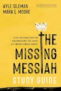 Book Cover: The Missing Messiah Study Guide with Streaming Video Access: A Six-Session Study on Encountering the Jesus We Can No Longer Ignore