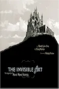 Book Cover: The Invisible Art: The Legends of Movie Matte Painting