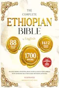 Book Cover: THE COMPLETE ETHIOPIAN BIBLE IN ENGLISH Illustrated: Includes Missing Apocrypha, Book of Enoch, Book of Ezras, Jubilees, Book of Wisdom and Other Sacred Orthodox Lost Books