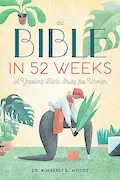 Book Cover: The Bible in 52 Weeks: A Yearlong Bible Study for Women